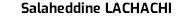 Salaheddine LACHACHI