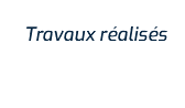 Travaux réalisés